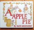 A Apple pie. An old fashion alphabet. A reproduction of antique original. . Greenaway Kate: 