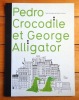 Pedro Crocodile et Georges Alligator. . Perret Delphine: 