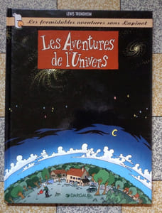 Les Aventures de l'Univers (Les formidables aventures sans Lapinot, Tome 1).