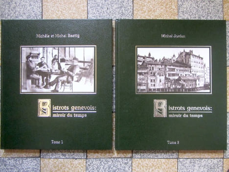 Bistrots genevois: miroir du temps. Tomes 1 et 2. . Baettig Michèle et Michel: