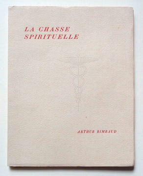 La chasse spirituelle. . [Rimbaud Arthur] Nicolas Bataille, Akakia Viala, Pascal Pia (intr.): 