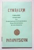 Tableau récapitulatif des commissions, co-comissions, sous-commissions et intermissions du Cymbalum Pataphysicum durant l'occultation du Collège de ...