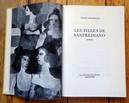 Les filles de Sanfrediano. Roman. . Pratolini Vasco: