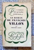 Le Roman de François Villon. . Carco Francis: 