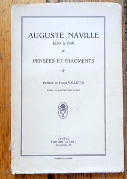 Auguste Naville, 1879 à 1919. Pensées et fragments. . Naville, Louis Vallette (préf.) :