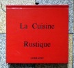 La cuisine rustique. Lorraine. . Couffignal Huguette: 