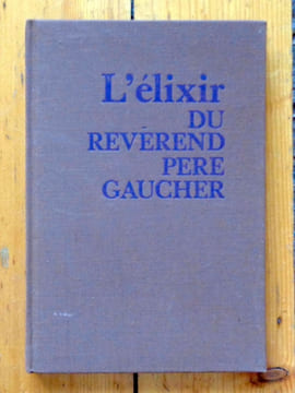 L’élixir du Révérend Père Gaucher. . Daudet Alphonse, Pagnol Marcel, Calmels Norbert, Guitton Jean (ill.):