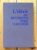 L’élixir du Révérend Père Gaucher. . Daudet Alphonse, Pagnol Marcel, Calmels Norbert, Guitton Jean (ill.): 