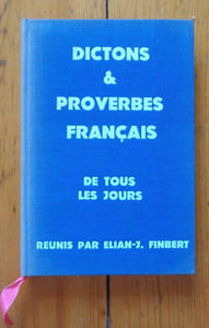 Dictons & proverbes français de tous les jours. 