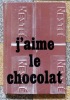 J’aime le chocolat. . Kaufman William I., Béguinot Christiane (trad.): 
