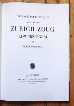 Voyage pittoresque aux lacs de Zürich, Zoug, Lowerz, Egeri et Walenstadt. . Wetzel Johann Jacob: