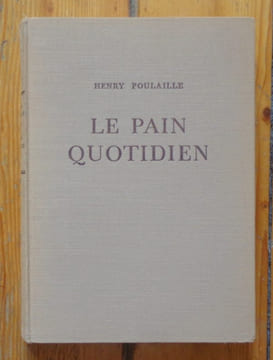 Le pain quotidien. 1903 - 1906.. Poulaille Henry, Steinlen (ill.):