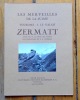 Zermatt. . Vittoz Edouard, Schnegg S. A. (photographies): 