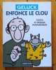 Geluck enfonce le clou. Textes et dessins inadmissibles. . Geluck Philippe: 