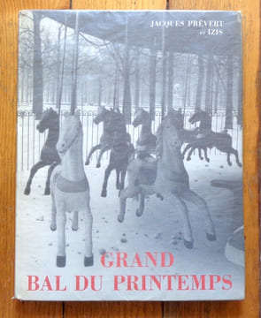 Grand bal du printemps. Photographies d'Izis Bidermanas sur Paris. . Prévert Jacques, Izis Bidermanas: