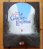 Le Glacier-Express. . Caminada Paul: 