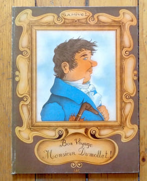 Bon voyage Monsieur Dumollet ! Ou les mémoires authentiques et extraordinaires du Sieur, Jean-Marie Dumollet, né natif de Saint-Malo, récemment ...