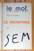 Revue "Le Mot" numéro 3 - Le Kronprinz. . Iribe Paul, Sem, Coteau Jean et al.: 