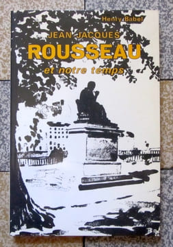 Jean-Jacques Rousseau et notre temps. . Babel Henry: