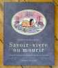Savoir-vivre ou mourir. Comment devenir une femme du monde en 24 heures. . Meurisse Catherine: 