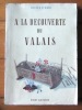 A la découverte du Valais. . Schmid Walter : 