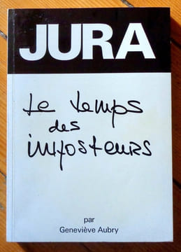 Jura, le temps des imposteurs. . Aubry Geneviève: