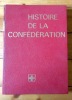 Histoire de la Confédération par le texte et l'image. . Mojonnier Arthur : 