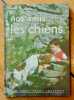 Nos amis les chiens. . Leimgruber F.: 