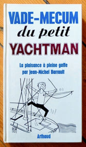 Vade-mecum du petit yachtman. La plaisance à pleine gaffe.