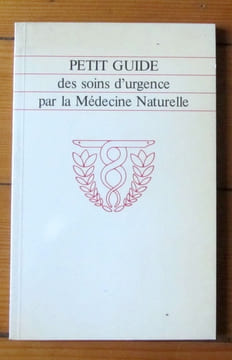 Petit guide des soins d'urgence par la médecine naturelle. . Brelet, J.-H. Gueguen: