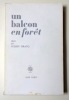 Un balcon en forêt. Récit. . Gracq Julien: 