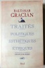 Traités politiques, esthétiques, éthiques. Présentés et traduits par Benito Pelegrin. . Gracian Baltasar: 