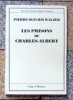 Vies de Charle-Albert Cingria: Les prisons de Charle-Albert. . [Cingria] Pierre-Olivier Walzer: 