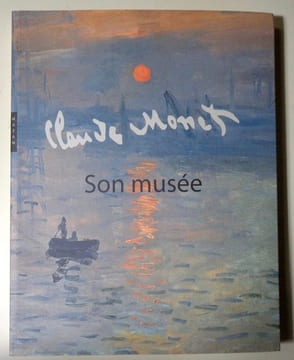Claude Monet. Son musée. . [Monet Claude] Noémie Golman: 