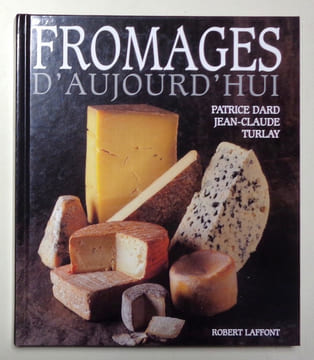 Fromages d’aujourd’hui. . Dard Patrice, Turlay Jean-Claude: