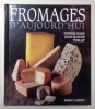 Fromages d’aujourd’hui. . Dard Patrice, Turlay Jean-Claude: 