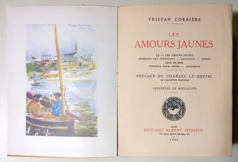 Les amours jaunes. Ça - Les amours jaunes - Sérénade des sérénades - Raccorcs - Armor - Gens de mer - Rondels pour après - Appendice. . Corbière ...