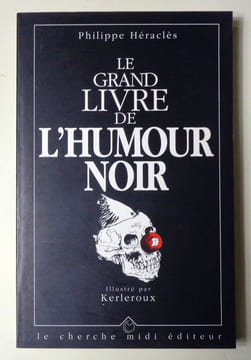 Le grand livre de l’humour noir. . Héraclès Philippe: 