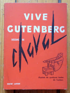 Vive Gutenberg. Dessins de Chaval, illustrés de quelques textes de l'auteur.