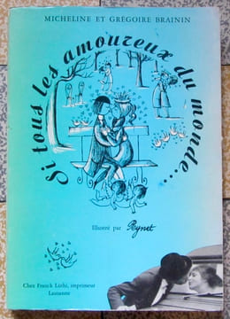 Si tous les amoureux du monde. . .. [Peynet] Micheline et Grégoire Brainin: 