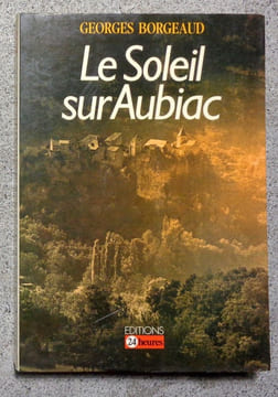 Le soleil sur Aubiac.. Borgeaud Georges: