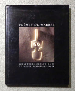 Poèmes de marbre. Sculptures cycladiques du musée Barbier-Mueller. 