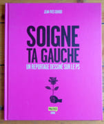 Soigne ta gauche. Un reportage dessiné sur le PS.  par Duhoo Jean-Yves:  - Image 1