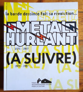Métal Hurlant (A suivre) 1975-1997. La bande dessinée fait sa révolution...