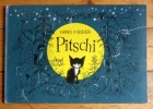 Pitschi. The kitten who always wanted to be something else. A sad story, but one which ends well. . Fischer hans: 