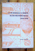 La vie musicale à Genève au dix-neuvième siècle (1814-1918).  par Tappolet Claude:  - Image 1