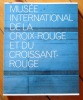 Musée international de la Croix-Rouge et du Croissant-Rouge. . Collectif: 