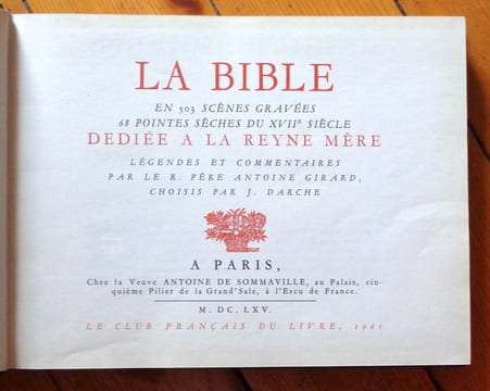 La Bible en 503 scènes gravées, 68 pointes sèches du XVIIe siècle. Dédiée à la Reyne Mère. Légendes et commentaires par le R. Père Antoine Girard, ...