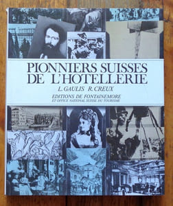 Pionniers suisses de l'hôtellerie.