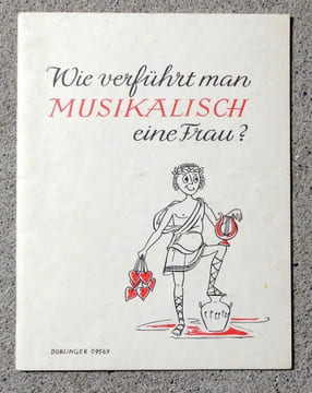 Wie verführt man musikalisch eine Frau ? . Wolff Christian, Grillmayer Irmgard (ill.): 